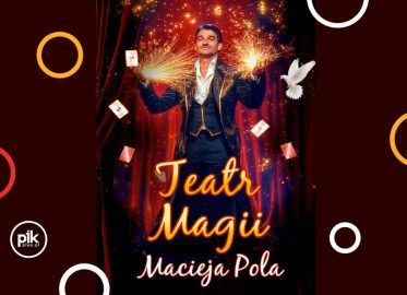 Teatr Magii Macieja Pola w Łodzi