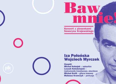 Baw mnie! | koncert z piosenkami Seweryna Krajewskiego w Łodzi - Bilety